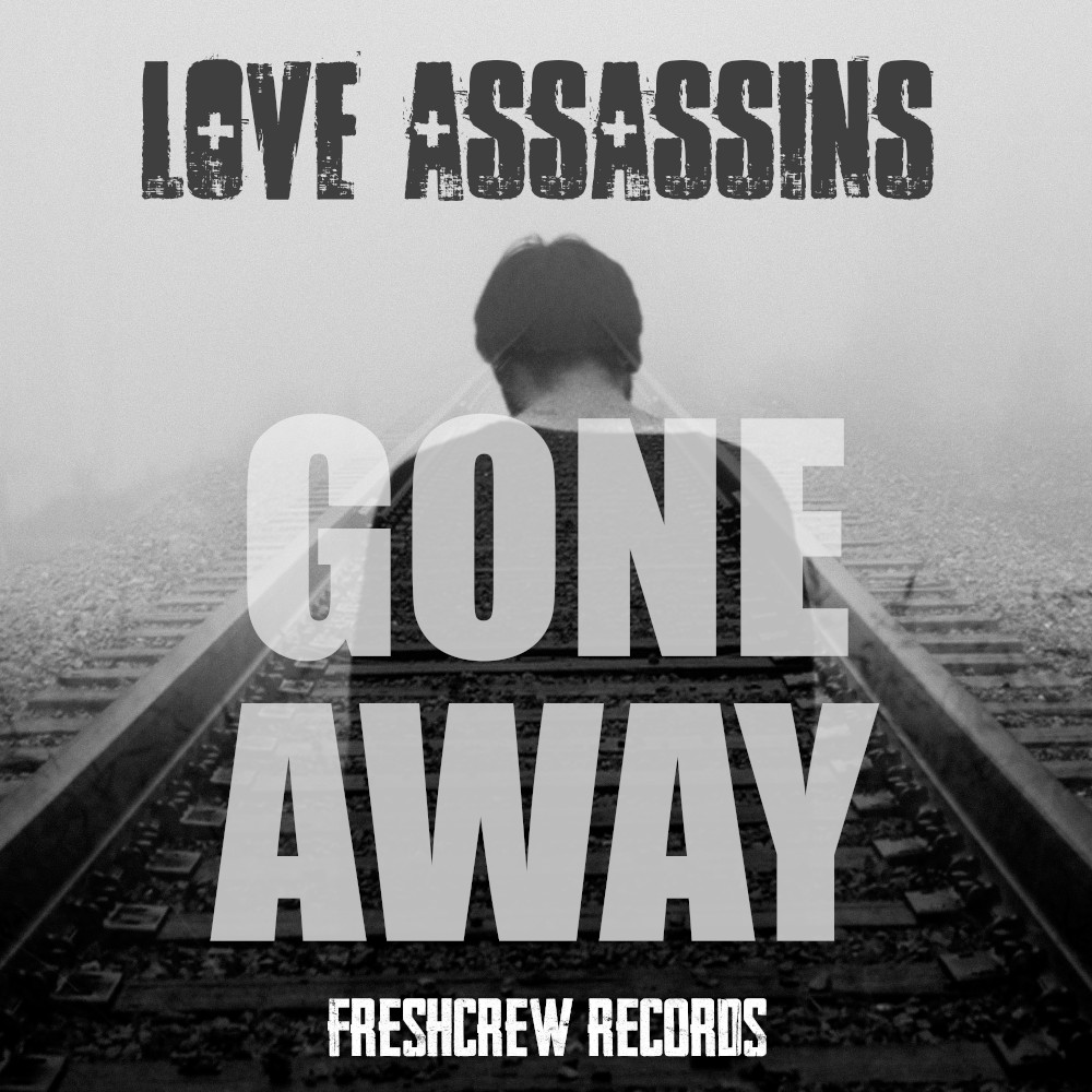 Love Assassins - Gone Away - Freshcrew Records