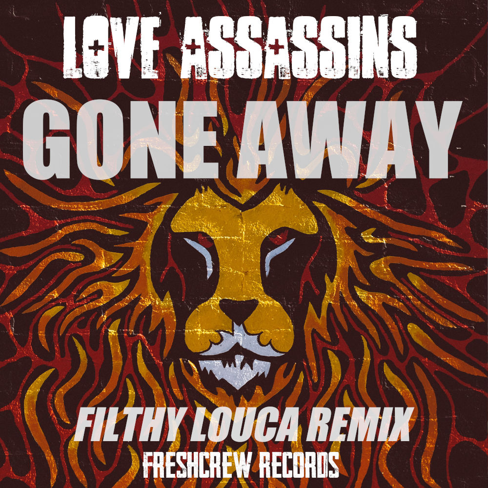 Love Assassins - Gone Away (Filthy Louca Remix)